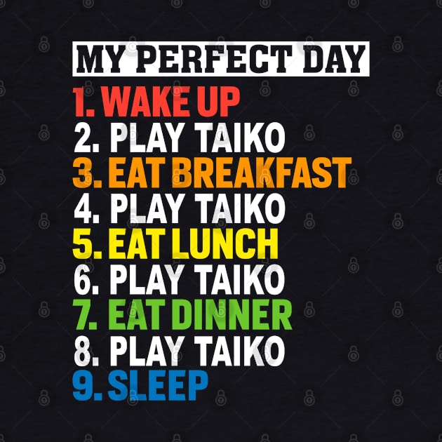 My Perfect Day Play Taiko Funny Taiko Lover Gift Ideas by BonnaVida